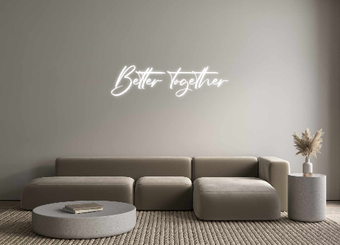 Custom Neon: Better together