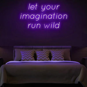 Let Your Imagination Run Wild Neon Sign - ELECTROLUXE
