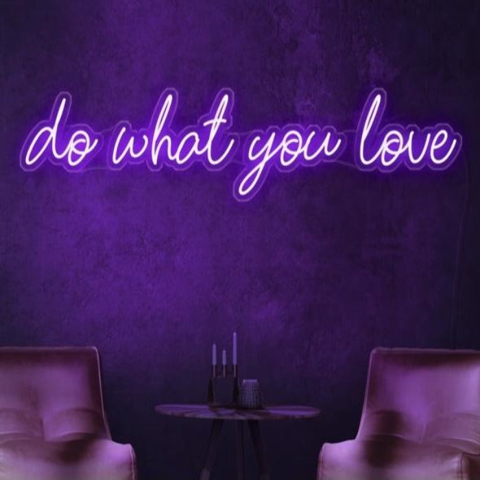 Do What You Love Neon Sign - ELECTROLUXE