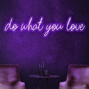 Do What You Love Neon Sign - ELECTROLUXE