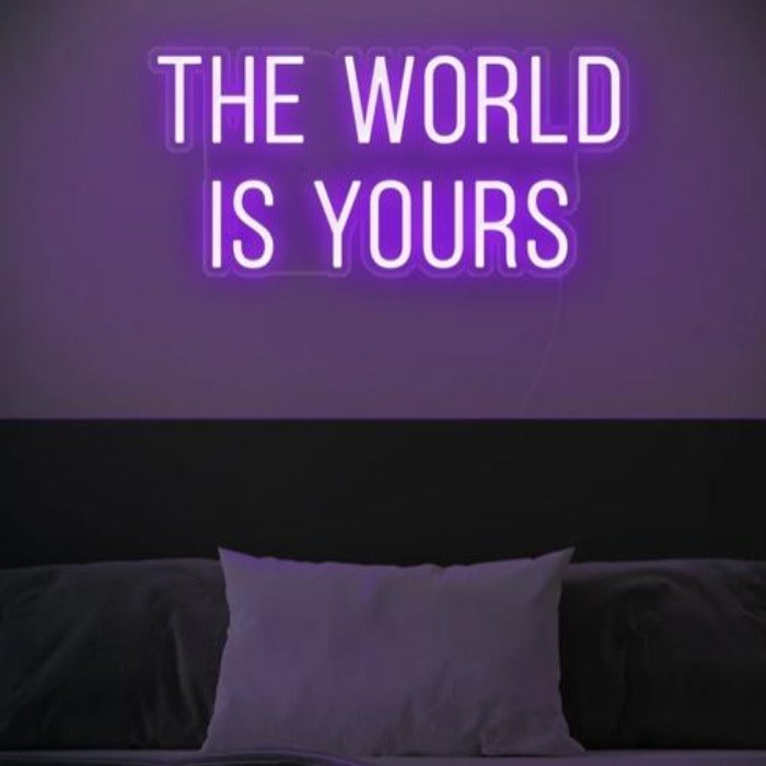 The World Is Yours Neon Sign - ELECTROLUXE