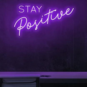 Stay Positive Neon Sign - ELECTROLUXE